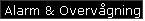 Alarm & Overvgning